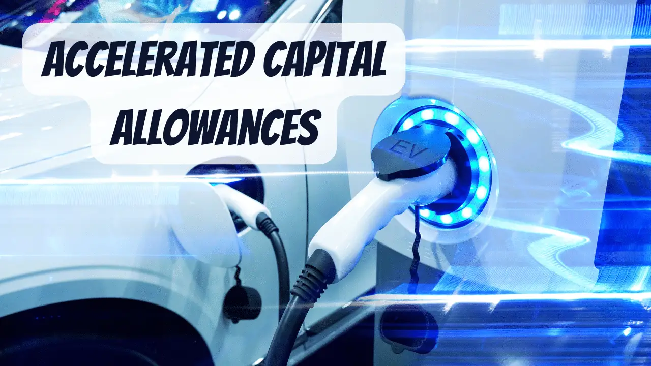 Business Tax Accelerated Capital Allowances for EVs & Energy